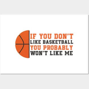 if you don't like basket ball you probably won't like me Posters and Art